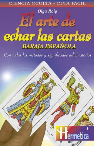 EL ARTE DE ECHAR LAS CARTAS BARAJA ESPAÑOLA | 9788479275020 | ROIG, OLGA