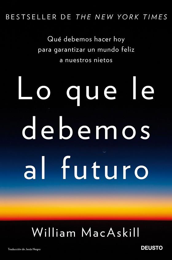 Lo que le debemos al futuro | 9788423436071 | William MacAskill