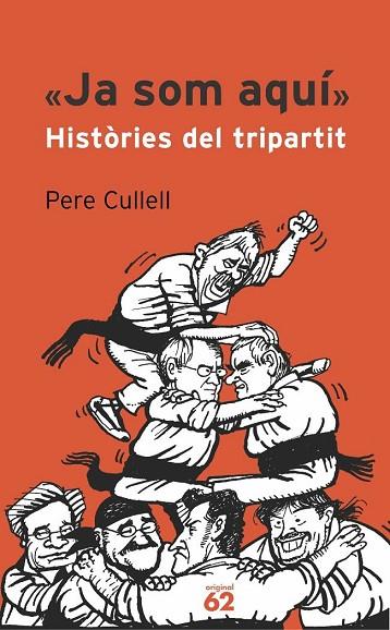 JA SOM AQUI ( HISTORIES DEL TRIPARTIT) | 9788429757446 | CULLELL, PERE