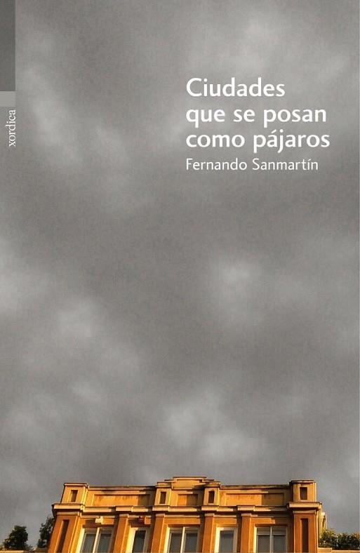 CIUDADES QUE SE POSAN COMO PAJAROS | 9788416461196 | FERNANDO SANMARTIN