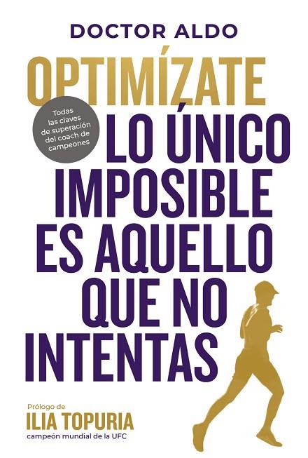 OPTIMIZATE LO UNICO IMPOSIBLE ES AQUELLO QUE NO INTENTAS | 9788410428010 | DOCTOR ALDO