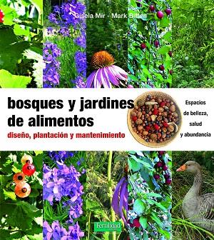 BOSQUES Y JARDINES DE ALIMENTOS | 9788412183016 | GISELA MIR & MARK BIFFEN