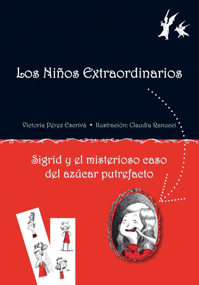 SIGRID Y EL MISTERIOSO CASO DEL AZUCAR PUTREFACTO | 9788479428341 | PEREZ ESCRIVA, VICTORIA & RANUCCI, CLAUDIA