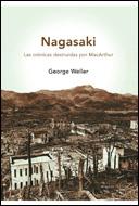 NAGASAKI LAS CRONICAS DESTRUIDAS POR MACARTHUR | 9788484329404 | WELLER, GEORGE