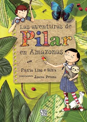 Las aventuras de Pilar en Amazonas | 9788412407471 | FLAVIA LINS E SILVA