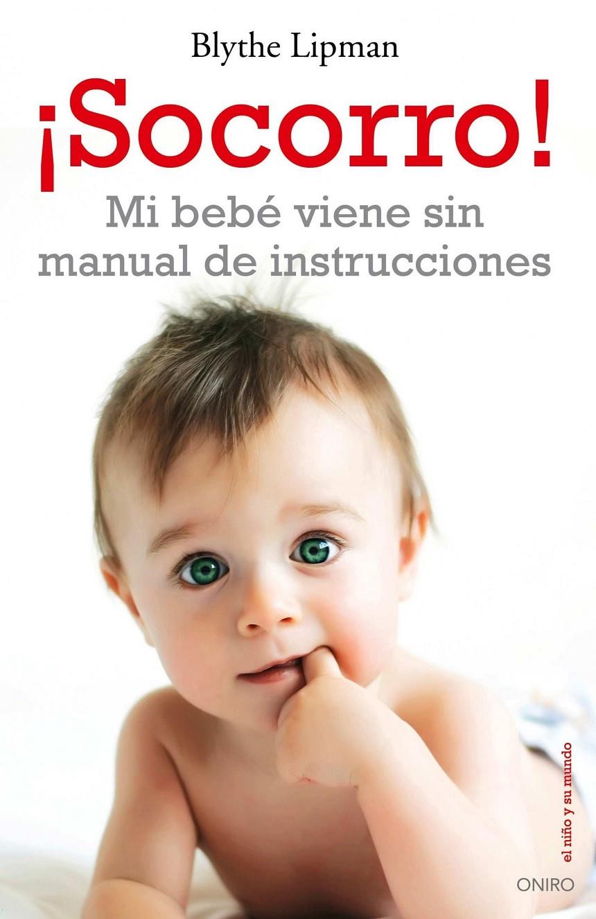 SOCORRO MI BEBE VIENE SIN MANUAL DE INSTRUCCIONES | 9788497546041 | LIPMAN, BLYTHE