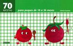 70 RECETAS PARA PEQUES DE 18 A 36 MESOS | 9788475567150 | GAUDANT, VALERIE