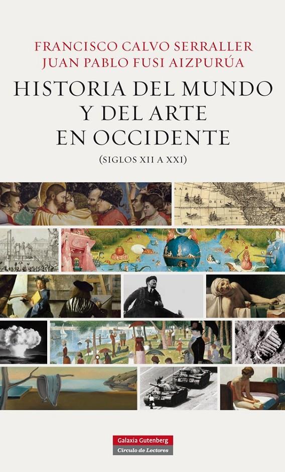 HISTORIA DEL MUNDO Y EL ARTE EN OCCIDENTE (SIGLOS XII A XXI) | 9788415863106 | CALVO SERRALLER, Francisco ; FUSI, Juan Pablo