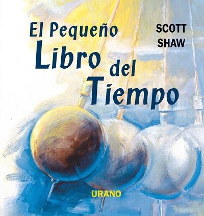 EL PEQUEÑO LIBRO DEL TIEMPO | 9788479533724 | SHAW, SCOTT