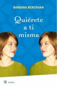 QUIERETE A TI MISMA | 9788478718689 | BERCKHAN, BARBARA