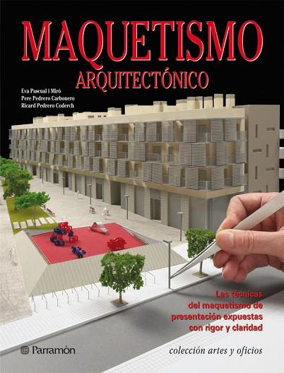 MAQUETISMO ARQUITECTONICO | 9788434235212 | PASCUAL MIRO, EVA & PEDRERO CARBONERO, PERE