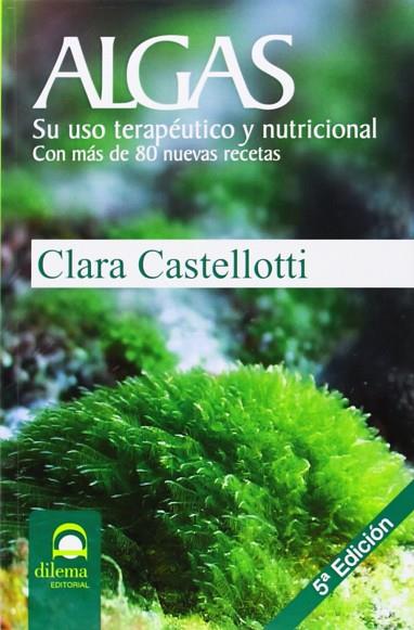 ALGAS SU USO TERAPEUTICO Y NUTRICIONAL | 9788498271119 | CLARA CASTELLOTTI