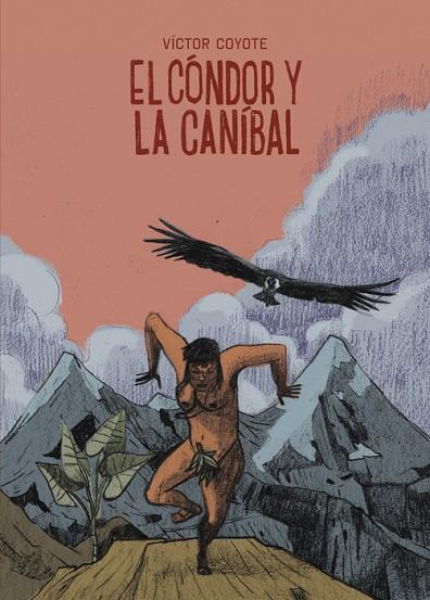 EL CONDOR Y LA CANIBAL | 9788419670908 | VICTOR COYOTE