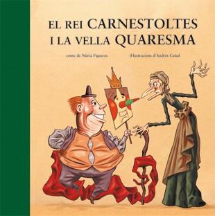 EL REI CARNESTOLTES I LA VELLA QUARESMA | 9788424643508 | NURIA FIGUERAS