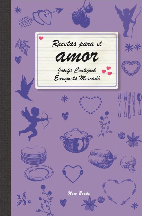 RECETAS PARA EL AMOR | 9788494027284 | MERCADE CAPELLADES, ENRIQUETA & CONTIJOCH PRATDESABA, JOSEFA