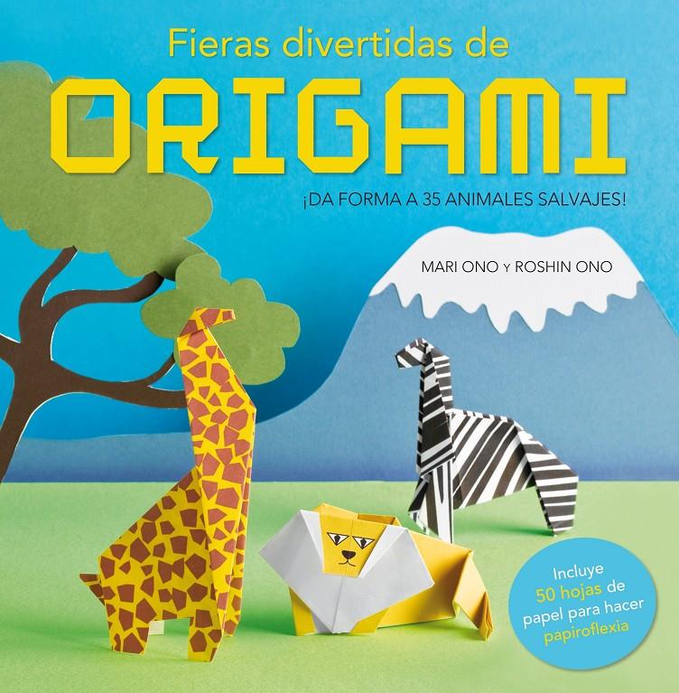 FIERAS DIVERTIDAS DE ORIGAMI | 9788425347412 | ONO, MARI / ONO, ROSHIN