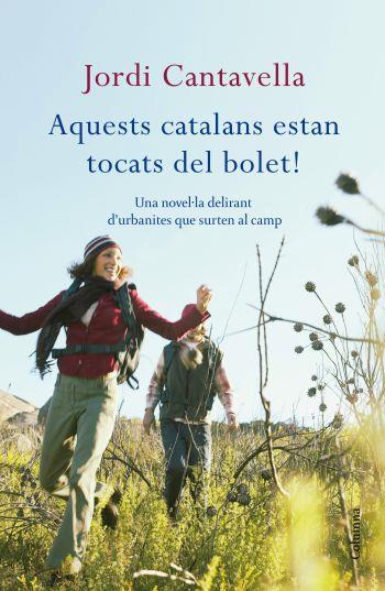 AQUESTS CATALANS ESTAN TOCATS DEL BOLET | 9788466412919 | JORDI CANTAVELLA