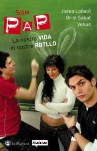 SOM PAP LA NOSTRA VIDA EL NOSTRE ROTLLO | 9788478715787 | LOBATO, JOSEP/SABAT, ORIOL/VENUS