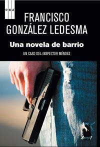 NOVELA DE BARRIO, UNA | 9788498679526 | GONZALEZ LEDESMA, FRANCISCO