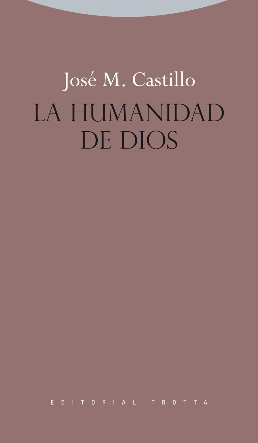 HUMANIDAD DE DIOS, LA | 9788498792508 | CASTILLO, JOSE MARIA