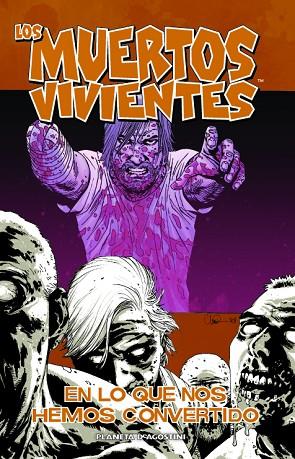 LOS MUERTOS VIVIENTES 10 EN LO QUE NOS HEMOS CONVERTIDO | 9788467488524 | KIRKMAN & ADLARD & RATHBURN