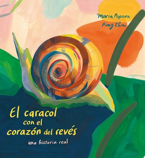 El caracol con el corazón del revés | 9788419684103 | POPOVA & ZHU