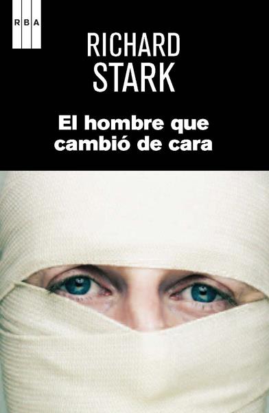 EL HOMBRE QUE CAMBIO DE CARA | 9788490066713 | STARK, RICHARD