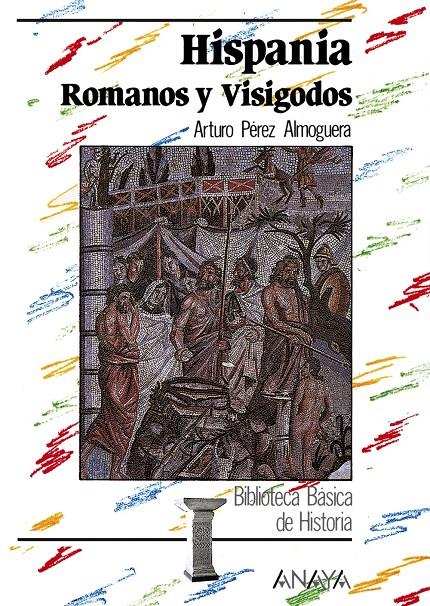 HISPANIA ROMANOS Y VISIGODOS | 9788420740133 | PEREZ ALMOGUERA, ARTURO