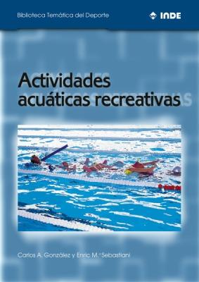 ACTIVIDADES ACUATICAS RECREATIVAS (BTD) | 9788495114358 | CARLOS GONZALEZ