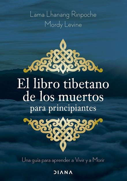 EL LIBRO TIBETANO DE LOS MUERTOS PARA PRINCIPIANTES | 9788411192002 | LAMA LHANANG RINPOCHE & MORDY LEVINE