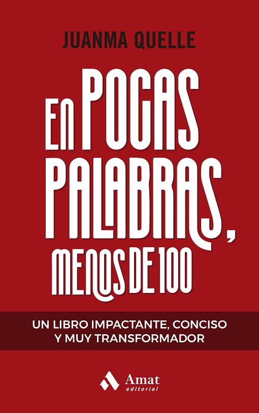 EN POCAS PALABRAS MENOS DE 100 | 9788419870285 | JUANMA QUELLA