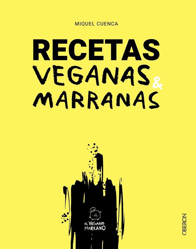 RECETAS VEGANAS MARRANAS | 9788441550780 | MIQUEL CUENCA @ELVEGANOMARRANO