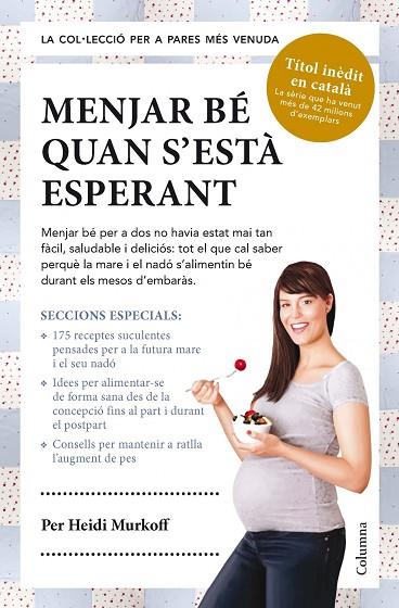 MENJAR BE QUAN S'ESTA ESPERANT | 9788466418119 | MURKOFF, HEIDI