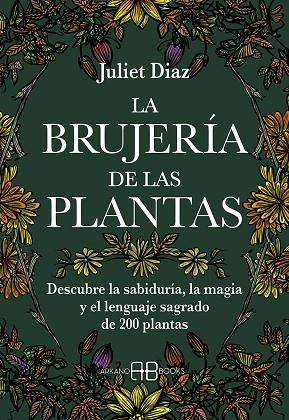 LA BRUJERÍA DE LAS PLANTAS | 9788417851613 | JULIET DIAZ