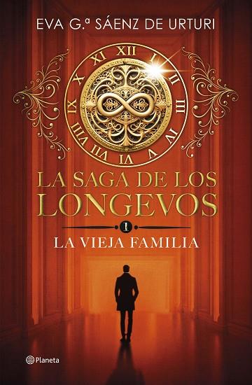 LA SAGA DE LOS LONGEVOS 01 LA VIEJA FAMILIA | 9788408292692 | EVA GARCIA SAENZ DE URTURI