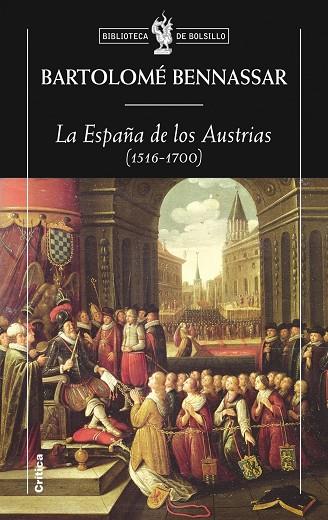 ESPAÑA DE LOS AUSTRIAS, LA | 9788498920826 | BENNASSAR, BARTOLOME