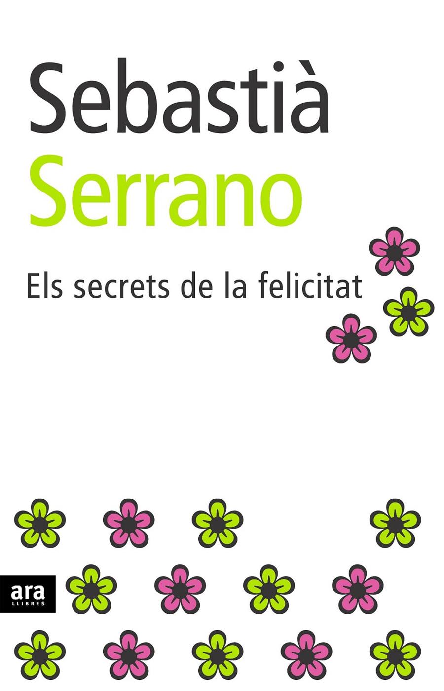 ELS SECRETS DE LA FELICITAT | 9788496201897 | SERRANO, SEBASTIA