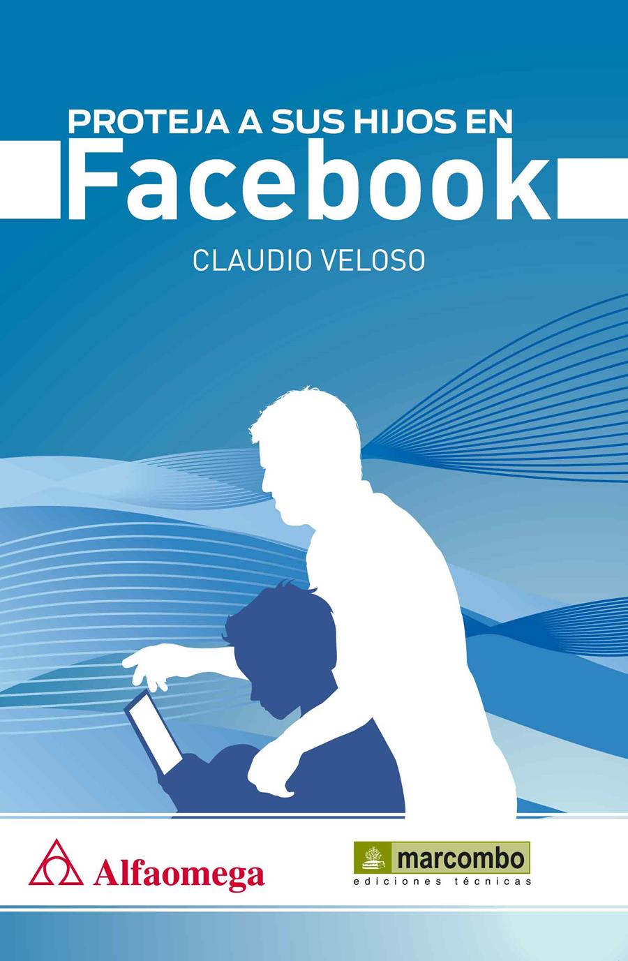 PROTEJA A SUS HIJOS EN FACEBOOK | 9788426720979 | VELOSO, CLAUDIO