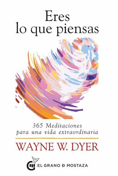 ERES LO QUE PIENSAS | 9788412175912 | WAYNE W. DYER