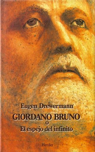 GIORDANO BRUNO O EL ESPEJO DEL INFINITO | 9788425418969 | DREWERMANN, EUGEN