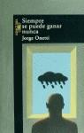 SIEMPRE SE PUEDE GANAR NUNCA | 9788420483740 | ONETTI, JORGE