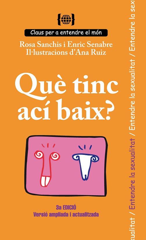 QUÈ TINC ACÍ BAIX? PER ENTENDRE LA SEXUALITAT | 9788499042381 | ENRIC SENABRE CARBONELL & ROSA MARIA SANCHIS CAUDET