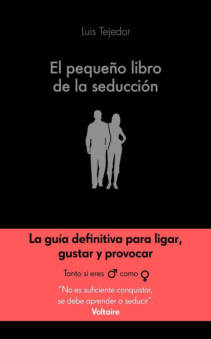 EL PEQUEÑO LIBRO DE LA SEDUCCION | 9788416928132 | LUIS TEJEDOR GARCIA