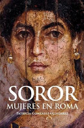 SOROR MUJERES EN ROMA | 9788412221336 | PATRICIA GONZÁLEZ GUTIÉRREZ