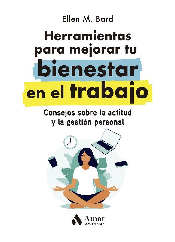 HERRAMIENTAS PARA MEJORAR TU BIENESTAR EN EL TRABAJO | 9788419341068 | ELLEN M. BARD