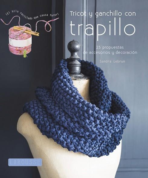 TRICOT Y GANCHILLO CON TRAPILLO | 9788415785118 | LEBRUN, SANDRA