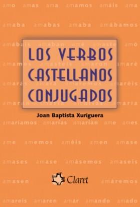 LOS VERBOS CASTELLANOS CONJUGADOS | 9788498460186 | JOAN BAPTISTA XURIGUERA