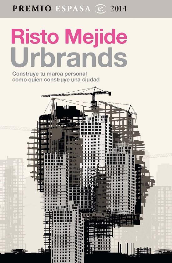 URBRANDS CONSTRUYE TU MARCA PERSONAL COMO QUIEN CONSTRUYE UNA CIUDAD | 9788467042993 | MEJIDE, RISTO