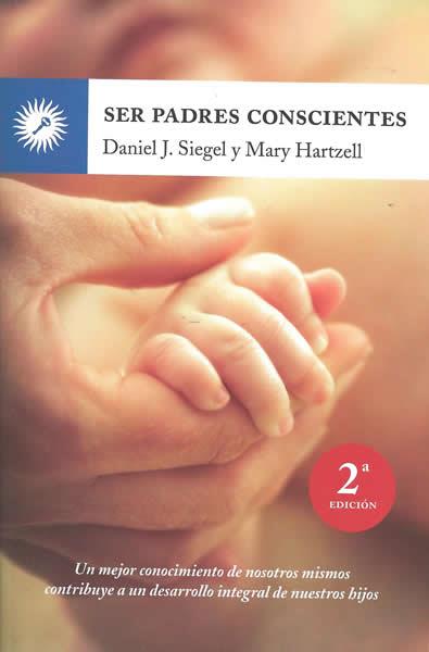 SER PADRES CONSCIENTES | 9788495496843 | DANIEL J. SIEGEL & MARY HARTZELL