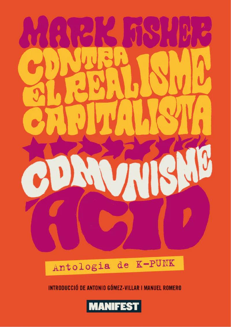 Contra el realisme capitalista comunisme acid | 9788419719430 | MARK FISHER